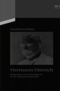 cover of the book Hermann Dietrich: Bürgertum und Liberalismus in der Weimarer Republik