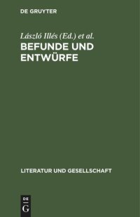 cover of the book Befunde und Entwürfe: Zur Entwicklung der ungarischen marxistischen Literaturkritik und Literaturtheorie (1900–1945)