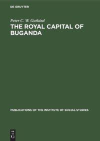 cover of the book The Royal Capital of Buganda: A study of international conflict and external ambiguity