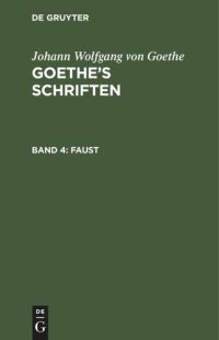 cover of the book Goethe’s Schriften. Band 4 Faust: Ein Fragment