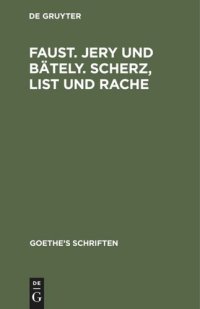 cover of the book Goethe’s Schriften: Band 7 [Faust. Jern und Bäteln. Scherz, List und Rache]