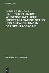 cover of the book Einhundert Jahre wissenschaftliche Spektralanalyse. Stand und Entwicklung in der Spektroskopie