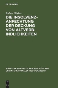 cover of the book Die Insolvenzanfechtung der Deckung von Altverbindlichkeiten