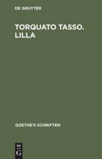 cover of the book Goethe’s Schriften: Band 6 [Torquato Tasso. Lila]