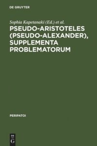 cover of the book Pseudo-Aristoteles (Pseudo-Alexander), Supplementa Problematorum: A new edition of the Greek text with introduction and annotated translation