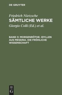 cover of the book Sämtliche Werke: Band 3 Morgenröthe. Idyllen aus Messina. Die fröhliche Wissenschaft