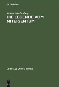 cover of the book Die Legende vom Miteigentum: Das Wesen der Theorien über das sogenannte Miteigentum in Westdeutschland