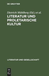 cover of the book Literatur und proletarische Kultur: Beiträge zur Kulturgeschichte der deutschen Arbeiterklasse im 19. Jahrhundert