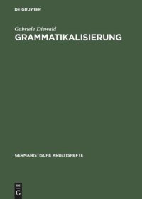 cover of the book Grammatikalisierung: Eine Einführung in Sein und Werden grammatischer Formen