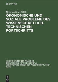 cover of the book Ökonomische und soziale Probleme des wissenschaftlich-technischen Fortschritts: 3. Tagung der Gemeinsamen Kommission der Ökonomen der UdSSR und der DDR