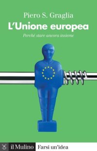 cover of the book L'Unione europea. Perché stare ancora insieme