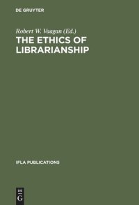 cover of the book The Ethics of Librarianship: An International Survey