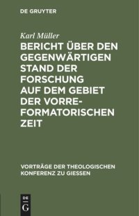 cover of the book Bericht über den gegenwärtigen Stand der Forschung auf dem Gebiet der vorreformatorischen Zeit