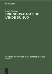 cover of the book Une sous-caste de l’Inde du Sud: Organisation sociale et religion des Pramalai Kallar