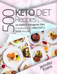 cover of the book 500 Ketogenic Diet Recipes: Ultimate Ketogenic Diet Cookbook with Healthy & Easy Recipes