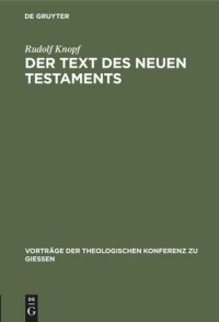 cover of the book Der Text des Neuen Testaments: Neue Fragen, Funde und Forschungen der Neutestamentlichen Textkritik