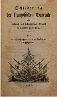 cover of the book Schilderung der französischen Generale die während des Siebenjährigen Krieges in Deutschland gedient haben