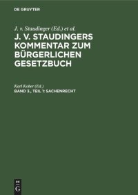 cover of the book J. v. Staudingers Kommentar zum Bürgerlichen Gesetzbuch. Band 3., Teil 1 Sachenrecht: Teil 1: §§ 854–1017