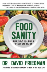 cover of the book Food Sanity: How to Eat in a World of Fads and Fiction