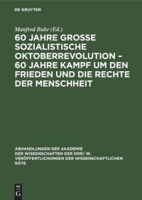 cover of the book 60 Jahre Große Sozialistische Oktoberrevolution – 60 Jahre Kampf um den Frieden und die Rechte der Menschheit