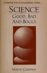 cover of the book Science: Good, Bad and Bogus (Oxford Paperbacks)