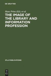 cover of the book The Image of the Library and Information Profession: How We See Ourselves: An Investigation