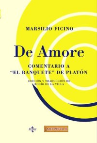 cover of the book De amore : comentario a "El Banquete" de Platón