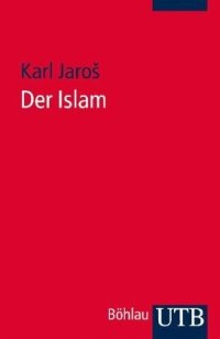 cover of the book Der Islam: Historische Grundlagen und Glaubenslehre