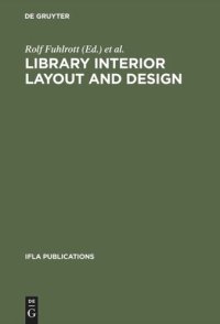 cover of the book Library interior layout and design: Proceedings of the seminar, held in Frederiksdal, Denmark, June 16–20, 1980