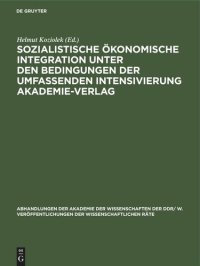 cover of the book Sozialistische ökonomische Integration unter den Bedingungen der umfassenden Intensivierung Akademie-Verlag