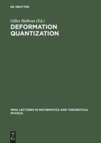 cover of the book Deformation Quantization: Proceedings of the Meeting of Theoretical Physicists and Mathematicians, Strasbourg, May 31 - June 2, 2001 / Rencontre entre physiciens théoriciens et mathématiciens, Strasbourg, 31 mai - 2 juin 2001