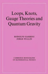 cover of the book Loops, Knots, Gauge Theories and Quantum Gravity (Cambridge Monographs on Mathematical Physics)