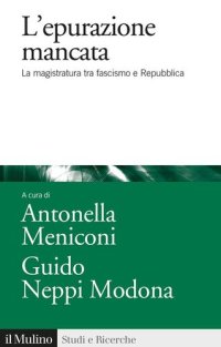 cover of the book L' epurazione mancata. La magistratura tra fascismo e Repubblica