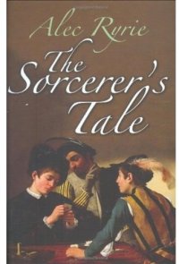 cover of the book The Sorcerer's Tale: Faith and Fraud in Tudor England