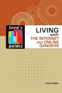 cover of the book Living With the Internet and Online Dangers 