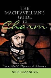 cover of the book The Machiavellian's Guide to Charm: For Both Men and Women