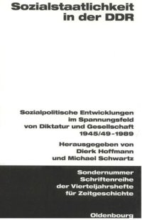 cover of the book Sozialstaatlichkeit in der DDR: Sozialpolitische Entwicklungen im Spannungsfeld von Diktatur und Gesellschaft 1945/49-1989