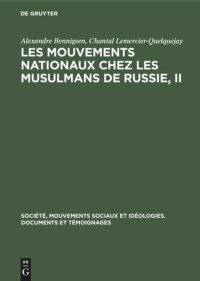 cover of the book Les mouvements nationaux chez les musulmans de Russie, II: La presse et le mouvement national chez les musulmans de Russie avant 1920