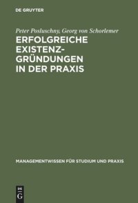 cover of the book Erfolgreiche Existenzgründungen in der Praxis: Mit Gutachten aus der Unternehmensberatung