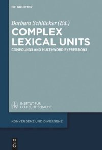 cover of the book Complex Lexical Units: Compounds and Multi-Word Expressions