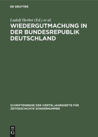 cover of the book Wiedergutmachung in der Bundesrepublik Deutschland