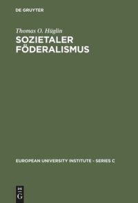 cover of the book Sozietaler Föderalismus: Die politische Theorie des Johannes  Althusius