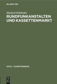 cover of the book Rundfunkanstalten und Kassettenmarkt: Eine Untersuchung über die Grenzen wirtschaftlicher Betätigung der öffentlichen Hand