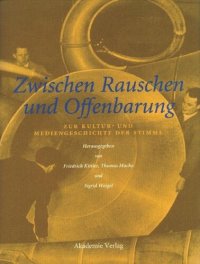 cover of the book Zwischen Rauschen und Offenbarung: Zur Kultur- und Mediengeschichte der Stimme