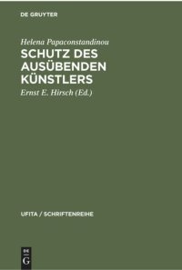 cover of the book Schutz des Ausübenden Künstlers: Zur Kritik des geltenden Rechts und der Reformvorschläge