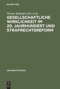 cover of the book Gesellschaftliche Wirklichkeit im 20. Jahrhundert und Strafrechtsreform