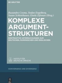 cover of the book Komplexe Argumentstrukturen: Kontrastive Untersuchungen zum Deutschen, Rumänischen und Englischen