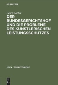 cover of the book Der Bundesgerichtshof und die Probleme des Kunstlerischen Leistungsschutzes