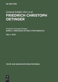 cover of the book Friedrich Christoph Oetinger: Band 2 Theologia ex idea vitae deducta