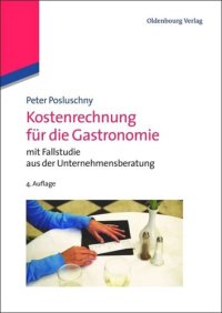 cover of the book Kostenrechnung für die Gastronomie: mit Fallstudie aus der Unternehmensberatung